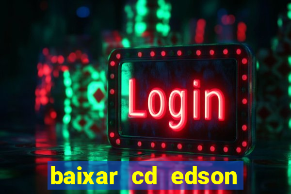 baixar cd edson gomes as 50 melhores